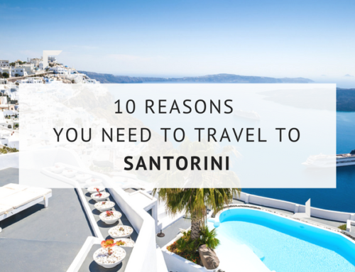 10 Reasons You Need to Travel to Santorini